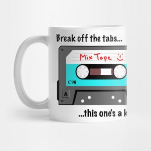 Break off the tabs Mug